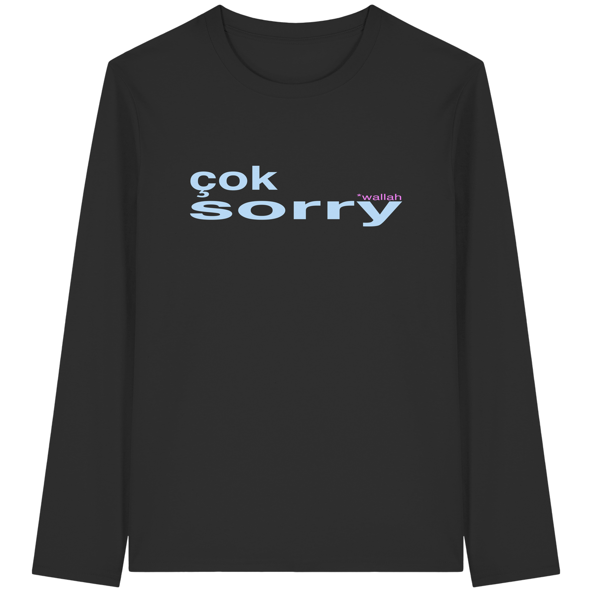 çok sorry (*wallah) Longsleeve