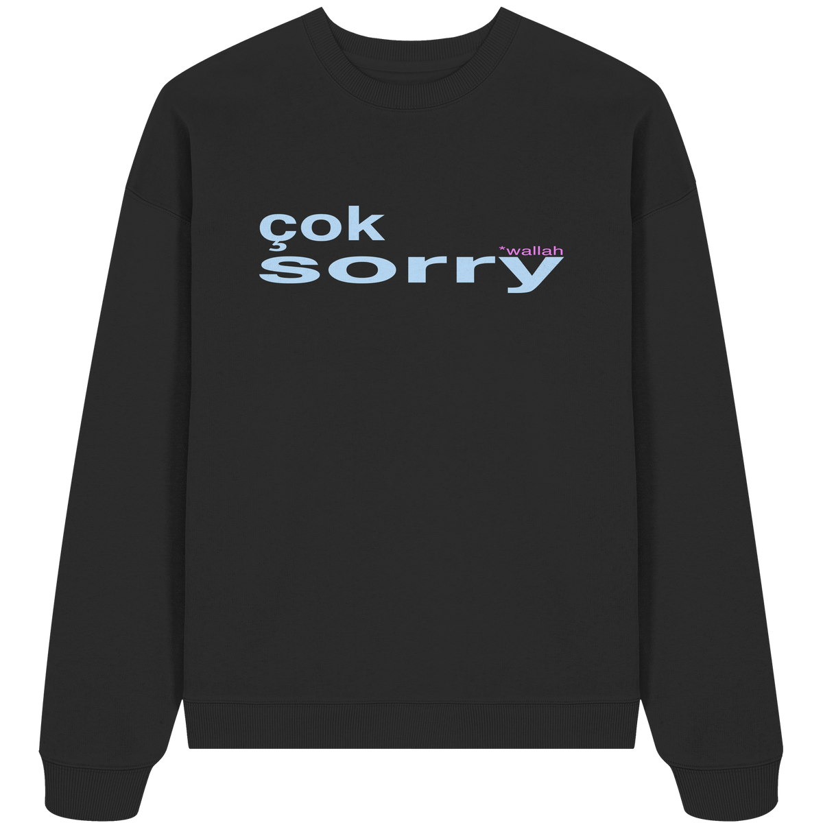 çok sorry (*wallah) Sweatshirt