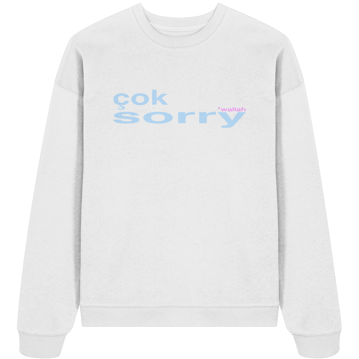 çok sorry (*wallah) Sweatshirt