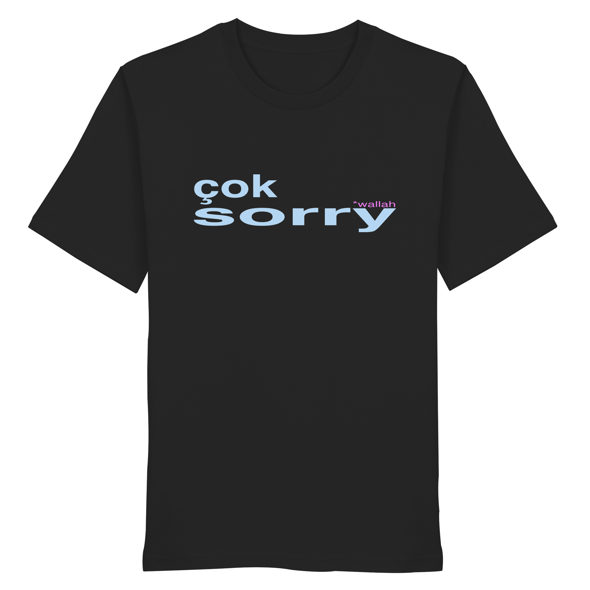 çok sorry (*wallah)