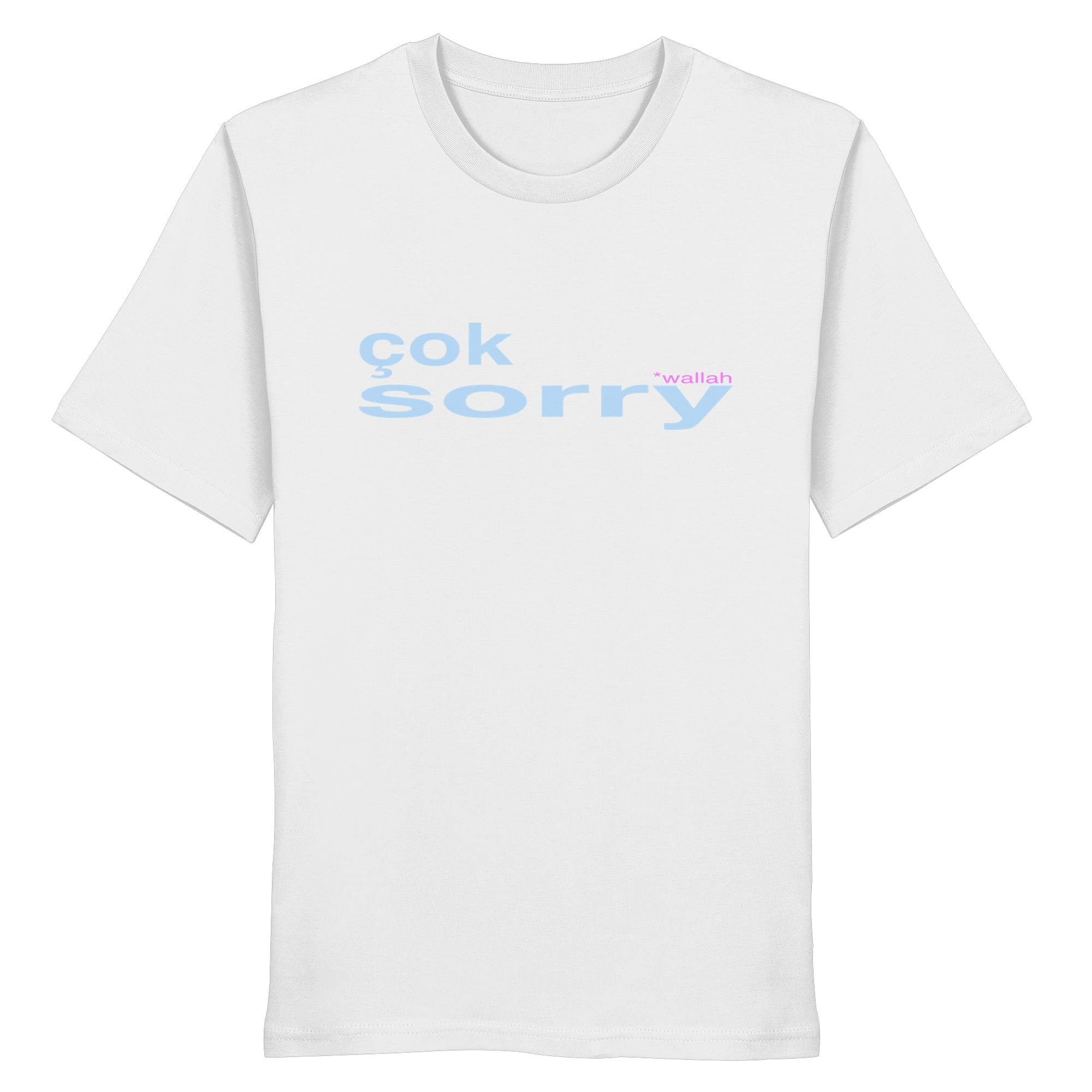 çok sorry (*wallah)